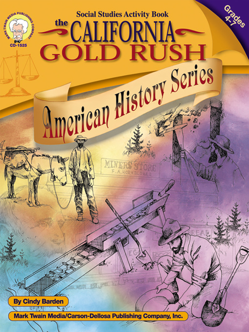 Title details for The California Gold Rush, Grades 4 - 7 by Barden - Wait list